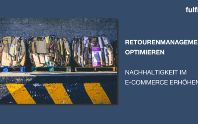 Retourenmanagement optimieren – Nachhaltigkeit im E-Commerce erhöhen