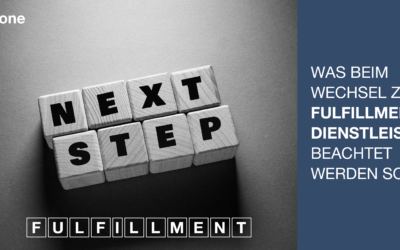 Next Step: Fulfillment – was beim Wechsel zum Fulfillment Dienstleister beachtet werden sollte